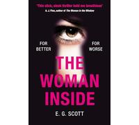 The Woman Inside : The impossible to put down crime thriller with an ending you won't see coming