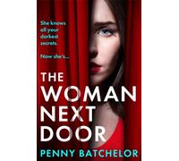 The Woman Next Door : A BRAND NEW gripping, unputdownable new psychological thriller with a shocking twist, perfect for Summer 2025!