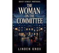 The Woman on the Committee: Quiet Street Protocol Book #5 (5)