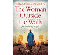The Woman Outside the Walls: A completely gripping WW2 historical novel about a heartbreaking secret