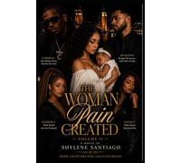 The Woman Pain Created: Volume II Some Chapters End. Legacies Begin.: 3 (They Smiled In My Face)