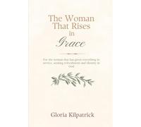 The Woman That Rises in Grace: For the Woman Seeking Refreshment and Identity in God (She Rises in Grace Series)