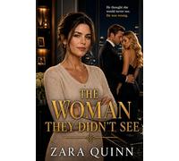 The Woman They Didn't See: They made her invisible. That was their first mistake.
