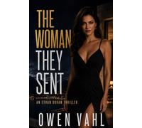 THE WOMAN THEY SENT