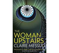 The Woman Upstairs by Claire Messud (2014-01-02)