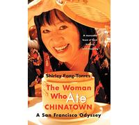 The Woman Who Ate CHINATOWN: A San Francisco Odyssey