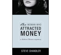 THE WOMAN WHO ATTRACTED MONEY: a Robert Chance mystery