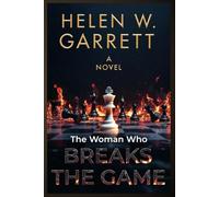THE WOMAN WHO BREAKS THE GAME: How to Win When the Rules Were Never Made for You