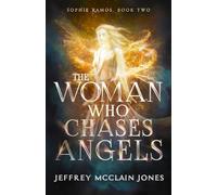 The Woman Who Chases Angels: 2 (Sophie Ramos)