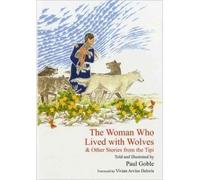 The Woman Who Lived with Wolves: & Other Stories from the Tipi (Hardback) - Common