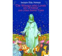 The Woman who Loved an Octopus and other Saint's Tales