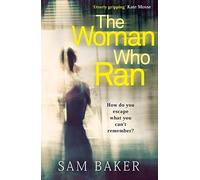 THE WOMAN WHO RAN: A Gripping Psychological Thriller That Builds to an Explosive Finish