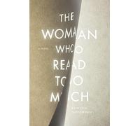 The Woman Who Read Too Much: A Novel