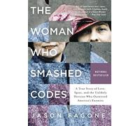 The Woman Who Smashed Codes: A True Story of Love, Spies, and the Unlikely Heroine Who Outwitted America's Enemies