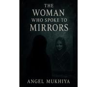The Woman Who Spoke to Mirrors: When a woman discovers mirrors that whisper her name, she must confront the fractured self lurking within, a chilling psychological horror of identity lost.