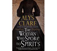 The Woman Who Spoke to Spirits: 1 (A World’s End Bureau Mystery)