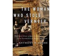 The Woman Who Stole Vermeer: The True Story of Rose Dugdale and the Russborough House Art Heist