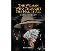 The Woman Who Thought She Had It All: Getting Money