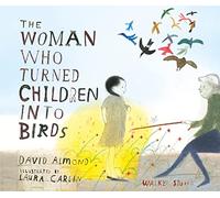 The Woman Who Turned Children into Birds