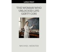 The Woman Who Unlocked Life: Gerty Cori