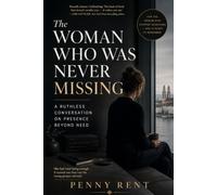 The Woman Who Was Never Missing: A Ruthless Conversation on Presence Beyond Need