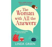 The Woman with All the Answers: A BRAND NEW hilarious and uplifting read from Richard & Judy bestseller Linda Green for 2025