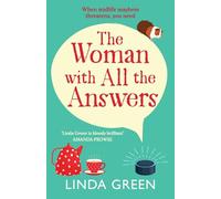 The Woman with All the Answers: A hilarious and uplifting read from Richard & Judy bestseller Linda Green