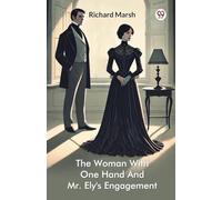 The Woman With One Hand And Mr. Ely's Engagement (Edition1)