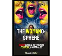 The Womanosphere: Daddy Issues, Inferiority Complex, & Amorality: 92 (Radical Feminism Fatale (satire))