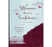 The Woman's Book of Confidence: Meditations for Strength & Inspiration