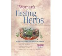 The Woman's Book of Healing Herbs: Healing Teas, Tonics, Supplements, and Formulas