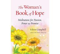 The Woman's Book of Hope: Meditations for Passion, Power, and Promise (10 Minute Meditation Book, Practical Mindfulness for Hope, for Fans of Hello Beautiful)