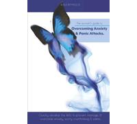 The Woman's Guide to Overcoming Anxiety & Panic Attacks: Quickly develop the skills to prevent, manage & overcome anxiety, worry, overthinking & panic.