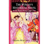 The Woman's Historical Novel: British Women Writers, 1900-2000