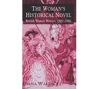 The Woman's Historical Novel: British Women Writers, 1900-2000