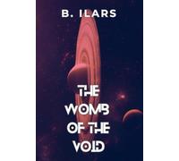 The Womb of the Void: A Sci-Fi Horror of Silence, Survival, and Birth (Corpus Galactica Book 1)