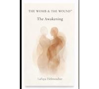 The Womb & the Wound™: The Awakening