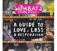 The Wombats - A Guide to Love, Loss & Desperation