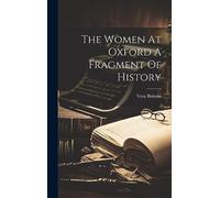 The Women At Oxford A Fragment Of History