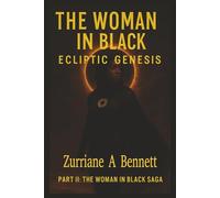 The Women In Black - Ecliptic Genesis: When light and shadow collide, one woman holds the key to humanity’s survival.