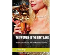 THE WOMEN IN THE NEXT LANE: WHERE ONE TRAFFIC JAM CHANGED EVERYTHING