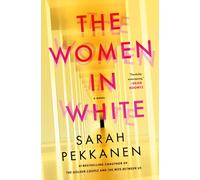 The Women in White : A Novel