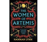 The Women of Artemis: A Gripping Retelling of the Amazons for Fans of Greek Mythology Books