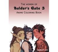 The Women of Baldur's Gate 3 Anime Coloring Book: Unofficial Fanart Compilation for Teens and Adults (50 Pages to Color) (Anime Coloring Books)