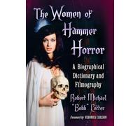 The Women of Hammer Horror: A Biographical Dictionary and Filmography