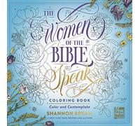 The Women of the Bible Speak Coloring Book: Color and Contemplate (Women of the Bible Coloring Books)