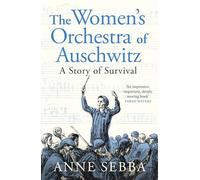 The Women’s Orchestra of Auschwitz : A Story of Survival