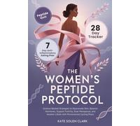 The Women’s Peptide Protocol: Science-Backed Strategies to Rejuvenate Skin, Balance Hormones, Support Fertility, Ease Menopause, and Awaken Libido ... Cycling Plans (The Vital Woman Protocols)