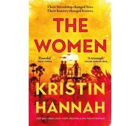 The Women: The Bestselling, Unforgettable Novel That Has Capt By Kristin Hannah