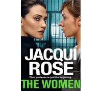 The Women : The queen of the urban thriller returns with a gritty tale of life behind the bars of a women's prison